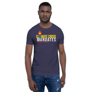 Climate Crisis Mandates Short-Sleeve Unisex T-Shirt
