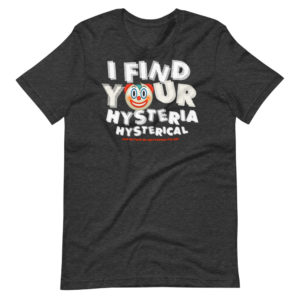 "Hysteria" Short-Sleeve Unisex T-Shirt